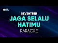 Download Lagu Seventeen - Jaga Selalu Hatimu Karaoke