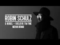 ROBIN SCHULZ & HUGEL – I BELIEVE I’M FINE [NERVO REMIX] (OFFICIAL AUDIO)