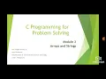 C Programming for Problem Solving Semester BEModule 3 Arrays and Strings Session 1