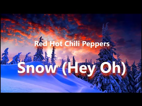 Download MP3 Red Hot Chili Peppers - Snow (Hey Oh)