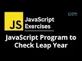 04 JavaScript Program to Check Leap Year JavaScript Exercises