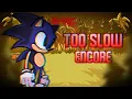 Download Lagu Too Slow Encore [REMIX + COVER] (Vs. Sonic.exe 2.5/3.0)