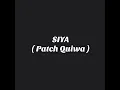Siya - Patch Quiwa (lyrics)