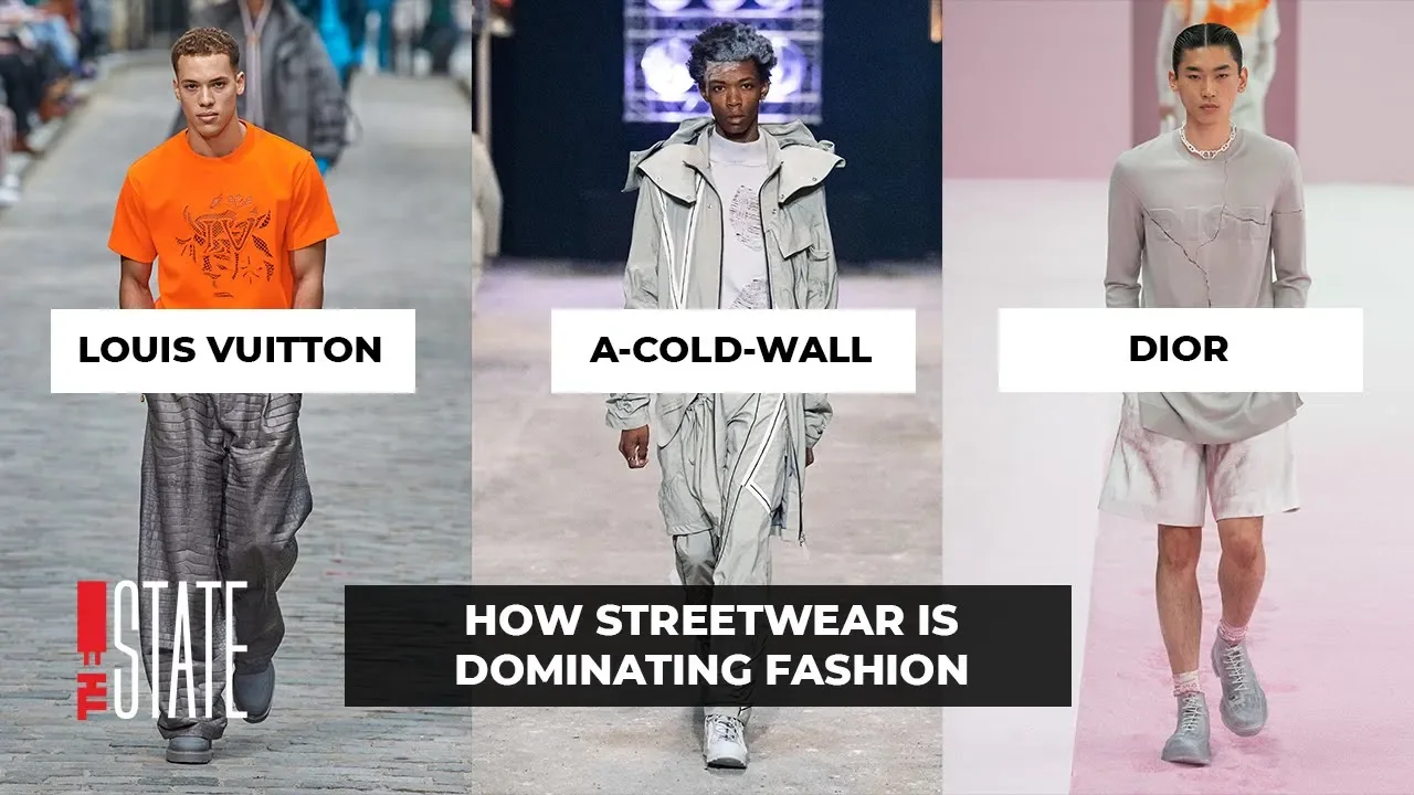 How Streetwear Took Over The Fashion Industry \| THE STATE