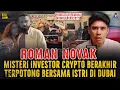 INVESTOR CRYPTO TERPOTONG JADI LEGO DI DUBAI ! AKIBAT MENIPU | ROMAN NOVAK 