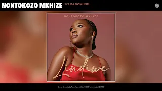 nontokozo mkhize uyama nomuntu official audio 