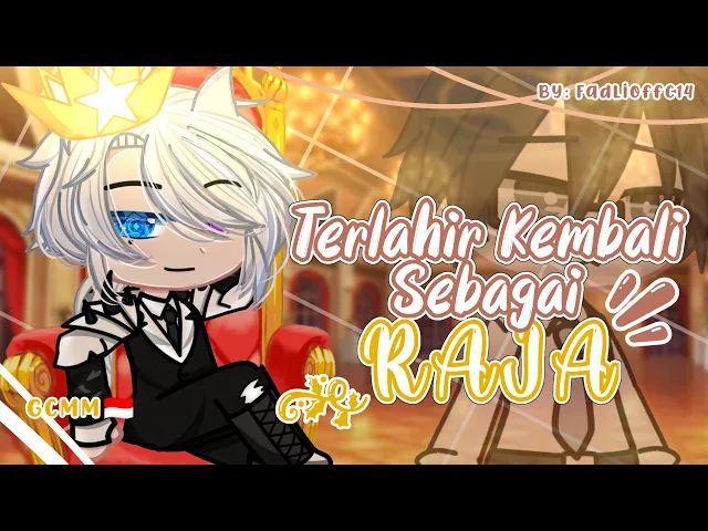 Download MP3 Terlahir Kembali Sebagai Raja 👑🔱 || Gacha Club Indonesia || GCMM Indonesia 🇮🇩