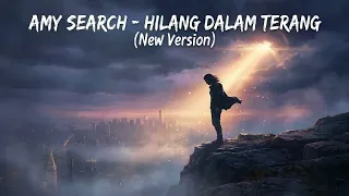 amy search hilang dalam terang new version lyric video lirik lengkap
