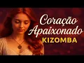 Download Lagu Coração Apaixonado ❤️ Kizomba Romântica 🔥