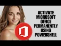 Activate Microsoft Office Permanently Using PowerShell Activation Tutorial