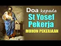 Doa Mohon Pekerjaan kepada St Yosef Pekerja | Doa Katolik