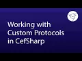 Working with Custom Protocols in CefSharp