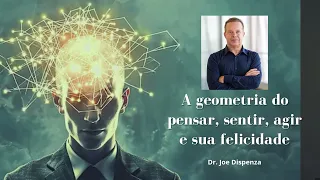 Entenda como os pensamentos moldam seu futuro | Dr. Joe Dispenza