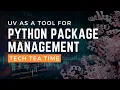 uv for Python Package Management A Technical Discussion