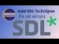 How to add SDL2 in Eclipse Fix all errors
