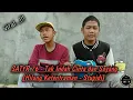 Download Lagu SATYR 76 - Tak Indah Cinta dan Sayang (Hilang Ketentraman - Stupidi) cover kentrung