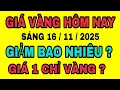 Lagu TRỰC TIẾP giá vàng thế giới MỚI NHẤT sáng 16/11/2025 /Giá vàng sjc 9999 18k hôm nay