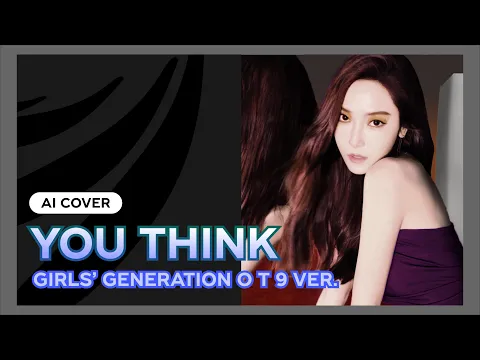Download MP3 (AI COVER) 'YOU THINK' OT9 Ver. - GIRLS' GENERATION