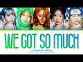 LE SSERAFIM We got so much Lyrics (Color Coded Lyrics)