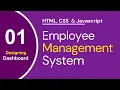 Designing Dashboard - Employee Management System HTML CSS JavaScript Project for Beginners