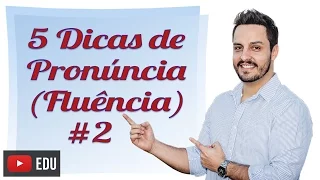 5 DICAS DE PRONÚNCIA #2