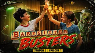 BABYSITTER BUSTERS: THE SERIES | Season 3 | Episode 1