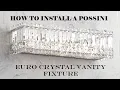 HOW TO REPLACE INSTALL GLAM POSSINI EURO CRYSTAL VANITY FIXTURE 23 in GUEST BATH - PART 6