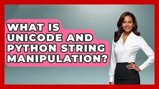 What Is Unicode And Python String Manipulation - Python Code School