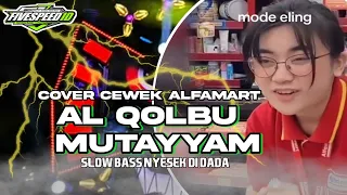 dj sholawat cek sound al qolbu mutayyam cover cewek alfamart dj version slow bass 