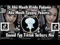 Download Lagu DJ AKU MASIH RINDU PADAMU AKU MASIH SAYANG PADAMU DJ MESKIPUN ENGKAU TELAH PERGI SOUND FYP TIKTOK