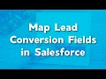 Map Lead Conversion Fields in Salesforce Map lead fields when converting Real Salesforce Project