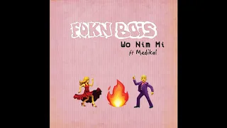 fokn bois wo nim mi ft medikal