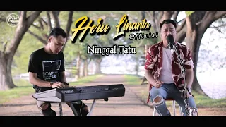 Download NINGGAL TATU ( DORY HARSA) || COVER BY HERU LINANTA. MP3