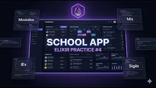 Elixir in Practice Building a School App Modules Mix IEx Sigils