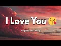 Download Lagu I Love You💗(Lyrics) New Best Love Romantic English Songs 2025