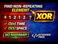 Find Non-Repeating Element Using XOR O n Time O 1 Space Interview Trick