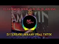 Download Lagu DJ TATANGIH DENAI DUDUAK DI JANJANG
