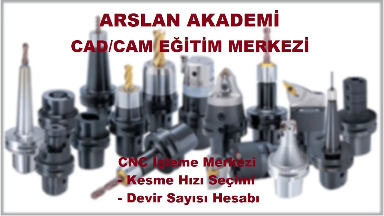 1 - CNC İŞLEME MERKEZİ KESME HIZI SEÇİMİ - DEVIR SAYISI HESABI