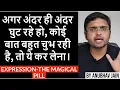 Download Lagu अगर अंदर ही अंदर घुट रहे हो, कोई बात बहुत चुभ रही है, तो ये कर लेना। EXPRESSION-THE MAGICAL PILL
