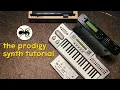 THE PRODIGY SYNTH TUTORIAL