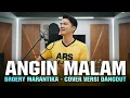 ANGIN MALAM - BROERY MARANTIKA | COVER VERSI DANGDUT