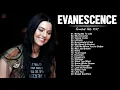 Lagu E V A N E S C E N C E Greatest Hits Full Album - Best Songs Of E V A N E S C E N C E Playlist 2021