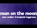 Download Lagu Alan Walker x Benjamin Ingrosso - Man On The Moon (Lyrics)
