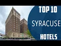 Top 10 Best Hotels to Visit in Syracuse USA - English
