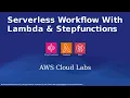 AWS Cloud Lab - Data Analytics Serverless Workflow With Lambda Step Functions