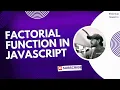 How to Calculate Factorial in JavaScript Using a Simple Function