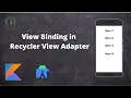 View Binding in Recycler View Adapter in Kotlin Android Development