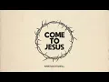 Come To Jesus (Official Audio) - Kristian Stanfill