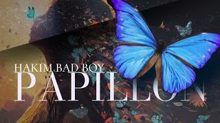 Hakim Bad Boy PAPILLON Officiel Audio 