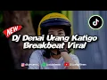 Download Lagu DJ DENAI URANG KATIGO BREAKBEAT (DJ Luxica Remix)